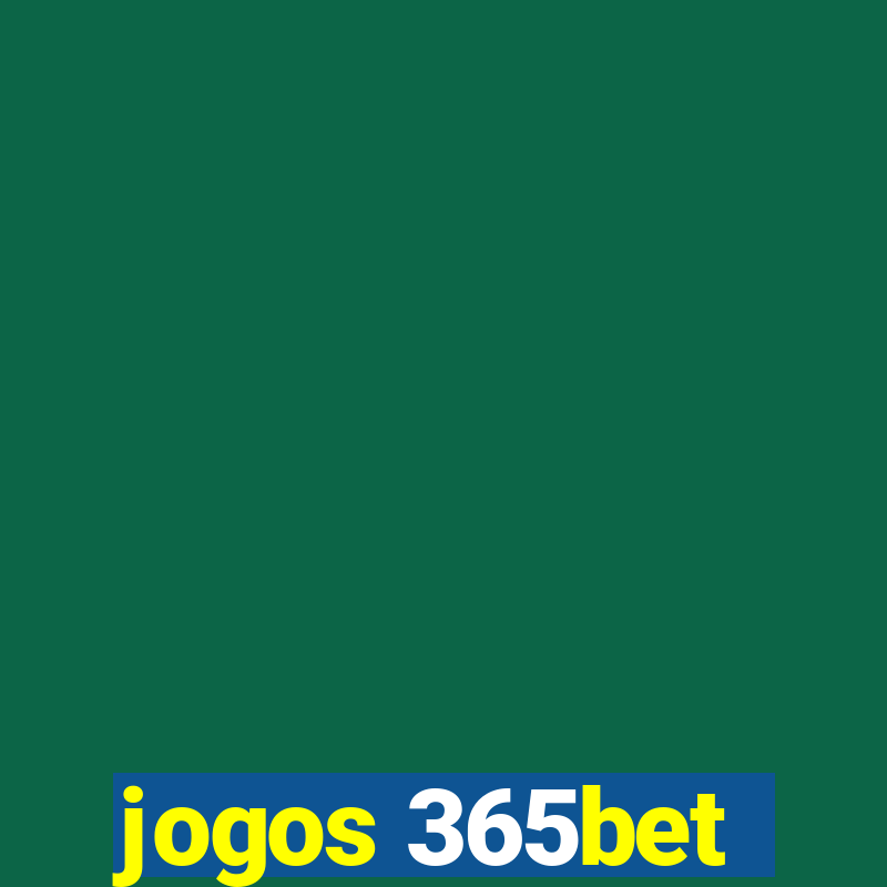 jogos 365bet